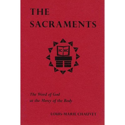 The Sacraments - by  Louis-Marie Chauvet (Paperback)