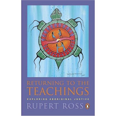 Returning to the Teachings - by  Rupert Ross (Paperback)