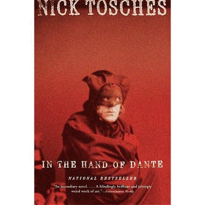 In the Hand of Dante - by  Nick Tosches (Paperback)