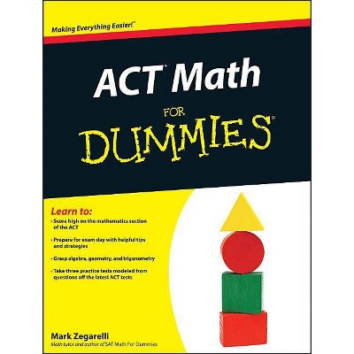 ACT Math For Dummies - by  Mark Zegarelli (Paperback)