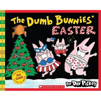 The Dumb Bunnies' Easter - by  Dav Pilkey (Paperback)