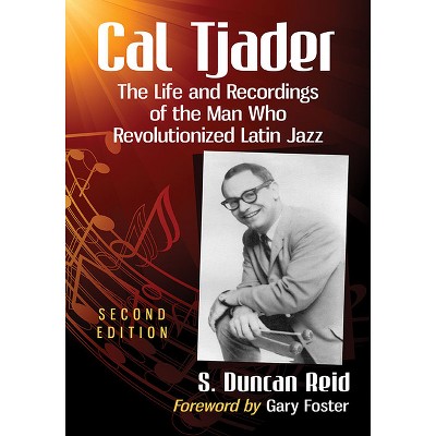 Cal Tjader - 2nd Edition by  S Duncan Reid (Paperback)