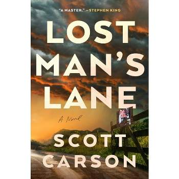Lost Man's Lane - by  Scott Carson (Hardcover)