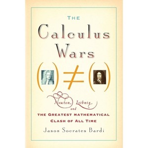 The Calculus Wars - by  Jason Socrates Bardi (Paperback) - 1 of 1