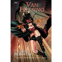 Van Helsing Vs the League of Monsters - by  Dave Franchini & Raven Gregory (Paperback)
