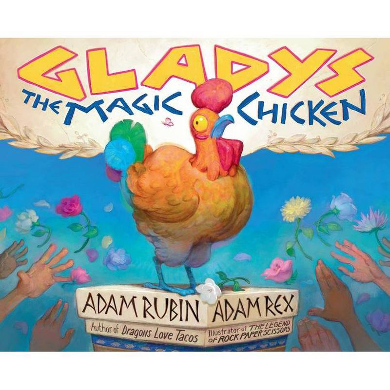 Gladys the Magic Chicken - by Adam Rubin (Hardcover), 1 of 2