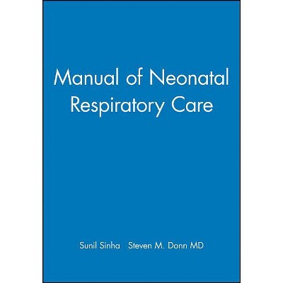 Manual of Neonatal Respiratory Care - by  Sunil Sinha & Steven M Donn (Paperback)