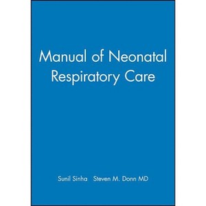 Manual of Neonatal Respiratory Care - by  Sunil Sinha & Steven M Donn (Paperback) - 1 of 1