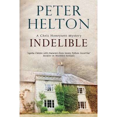 Indelible - (Chris Honeysett Mystery) by  Peter Helton (Paperback)