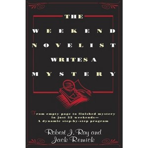 The Weekend Novelist Writes a Mystery - by  Robert J Ray (Paperback) - 1 of 1