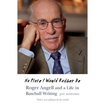 No Place I Would Rather Be - by  Joe Bonomo (Paperback)