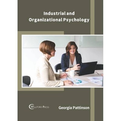 Industrial and Organizational Psychology - by  Georgia Pattinson (Hardcover)