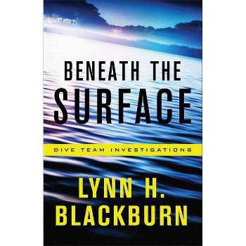 Beneath the Surface - (Dive Team Investigations) by  Lynn H Blackburn (Paperback)