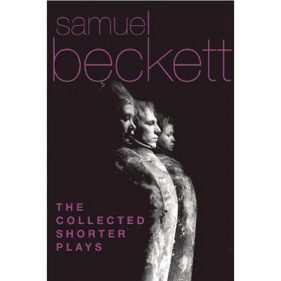 The Collected Shorter Plays - by  Samuel Beckett (Paperback)