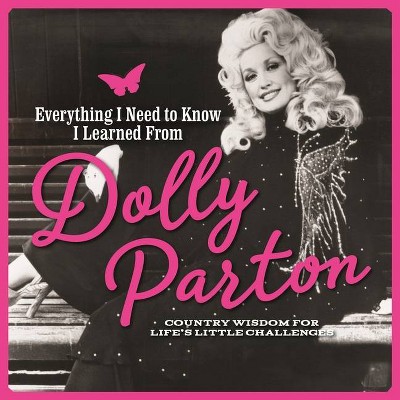 Everything I Need To Know I Learned From Dolly Parton Hardcover Target