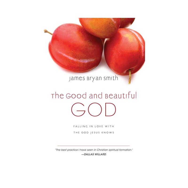 The Good and Beautiful God - by  James Bryan Smith (Hardcover), 1 of 2