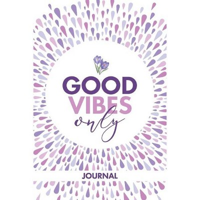 Good Vibes Only Journal - by  Lavon Gallaway (Paperback)