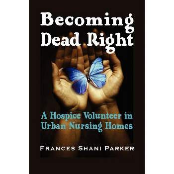 Becoming Dead Right - by  Frances Shani Parker (Paperback)