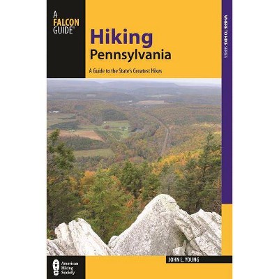 Hiking Pennsylvania - (State Hiking Guides) 4th Edition by  John L Young (Paperback)