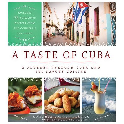 A Taste of Cuba - by  Cynthia Carris Alonso (Hardcover)