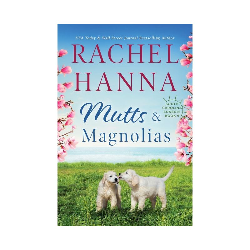 Mutts & Magnolias - (South Carolina Sunsets) Large Print by  Rachel Hanna (Paperback), 1 of 2