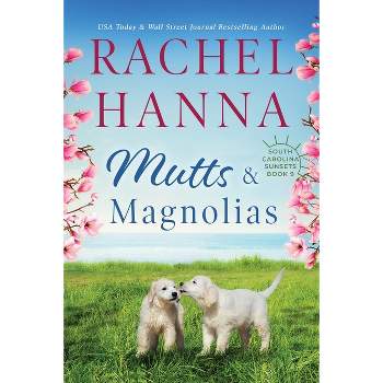 Mutts & Magnolias - (South Carolina Sunsets) Large Print by  Rachel Hanna (Paperback)