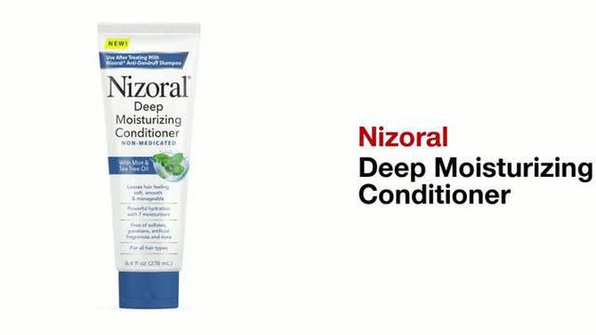 Nizoral Deep Moisturizing Conditioner for Non Medicated with Mint &#38; Tea Tree Oil for All Hair Types - 9.4 fl oz, 2 of 7, play video