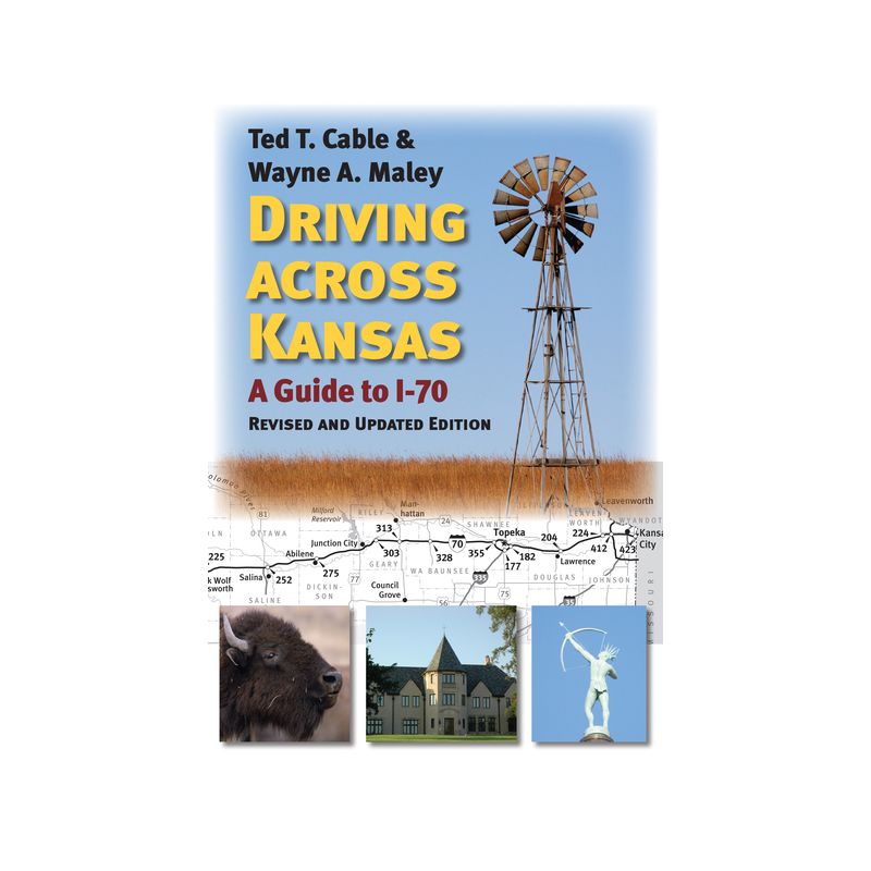 Driving Across Kansas - 2nd Edition by  Ted Cable & Wayne Maley (Paperback), 1 of 2