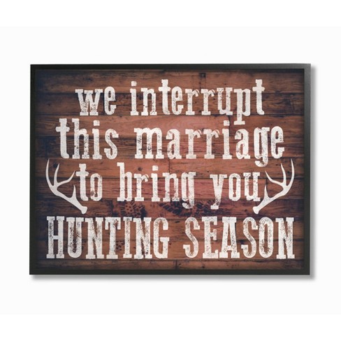 Stupell Industries Interrupt this Marriage Phrase Hunting Deer Antlers Rustic Humor - image 1 of 3