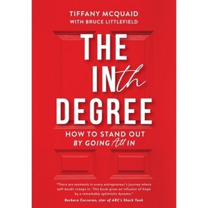 The INth Degree - by  Tiffany McQuaid & Bruce Littlefield (Hardcover) - 1 of 1