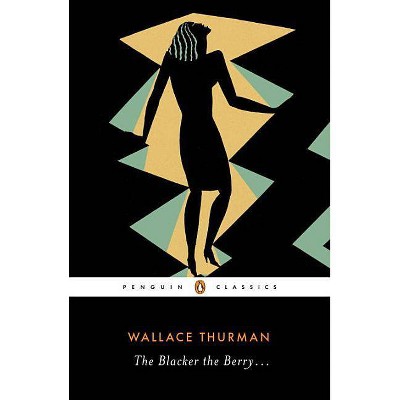 The Blacker the Berry . . . - by  Wallace Thurman (Paperback)