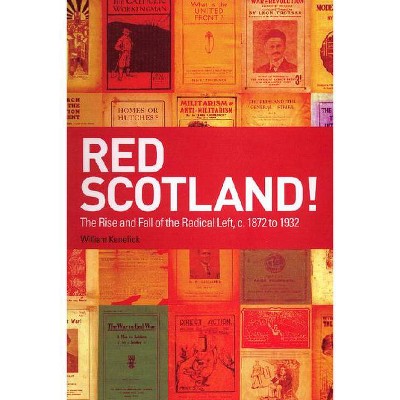 Red Scotland! - by  William Kenefick (Paperback)