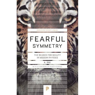 Fearful Symmetry - (Princeton Science Library) by  A Zee (Paperback)