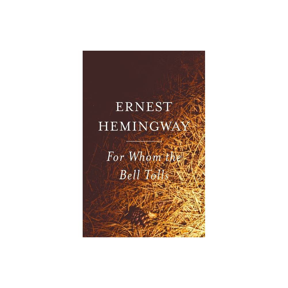 For Whom the Bell Tolls - by Ernest Hemingway (Paperback) About the Book This masterpiece of time and place tells a profound and timeless story of courage and commitment, love and loss, that takes place over a fleeting 72 hours. Drawing on Hemingway's own involvement in the Spanish Civil War, For Whom the Bell Tolls reflects his passionate feelings about the nature of war and the meaning of loyalty. Book Synopsis Ernest Hemingway's masterpiece on war, love, loyalty, and honor tells the story of Robert Jordan, an antifascist American fighting in the Spanish Civil War.In 1937 Ernest Hemingway traveled to Spain to cover the civil war there for the North American Newspaper Alliance. Three years later he completed the greatest novel to emerge from  the good fight  and one of the foremost classics of war literature. For Whom the Bell Tolls tells of loyalty and courage, love and defeat, and the tragic death of an ideal. Robert Jordan, a young American in the International Brigades, is attached to an antifascist guerilla unit in the mountains of Spain. In his portrayal of Jordan's love for the beautiful Maria and his superb account of a guerilla leader's last stand, Hemingway creates a work at once rare and beautiful, strong and brutal, compassionate, moving, and wise. Greater in power, broader in scope, and more intensely emotional than any of the author's previous works, For Whom the Bell Tolls stands as one of the best war novels ever written. Review Quotes  A tremendous piece of work.  -The New York Times  For Whom the Bell Tolls is indispensable... the single most insightful thing I have ever read about the consequences of war.  -Sebastian Junger  My favorite novel of all time. It instructed me to see the world as it is, with all its corruption and cruelty, and believe it's worth fighting for anyway, even dying for.  -John McCain About the Author Ernest Hemingway did more to change the style of English prose than any other writer of his time. Publication of The Sun Also Rises and A Farewell to Arms immediately established Hemingway as one of the greatest literary lights of the twentieth century. His classic novel The Old Man and the Sea won the Pulitzer Prize in 1953. Hemingway was awarded the Nobel Prize for Literature in 1954. His life and accomplishments are explored in-depth in the PBS documentary film from Ken Burns and Lynn Novick, Hemingway. Known for his larger-than-life personality and his passions for bullfighting, fishing, and big-game hunting, he died in Ketchum, Idaho on July 2, 1961.