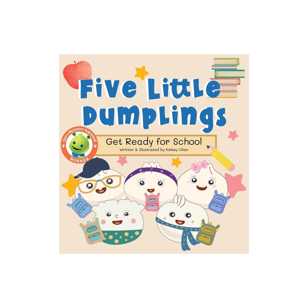 Five Little Dumplings Get Ready for School - 2nd Edition by Kelsey Chen (Hardcover)