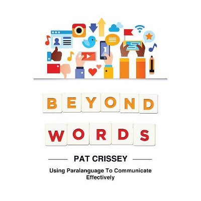 Beyond Words - by  Pat Crissey (Paperback)