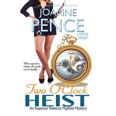 Two O'Clock Heist [Large Print] - (Inspector Rebecca Mayfield Mysteries) by  Joanne Pence (Paperback)