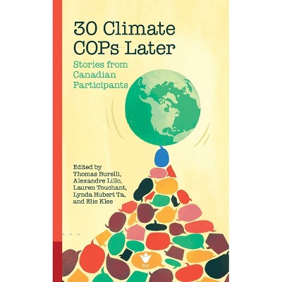 30 Climate Cops Later - by  Thomas Burelli & Alexandre Lillo & Lauren Touchant & Lynda Hubert Ta & Elie Klee (Paperback)