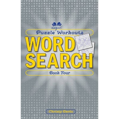 Puzzle Workouts: Word Search (Book Four) - by  Christy Davis (Paperback)