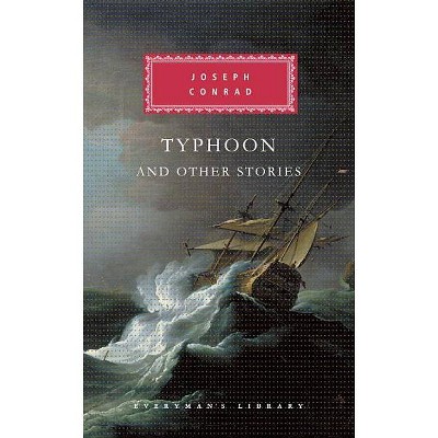 Typhoon and Other Stories - (Everyman's Library Classics) by  Joseph Conrad (Hardcover)