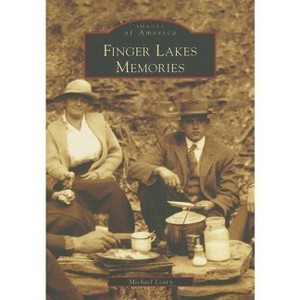 Finger Lakes Memories - (Images of America) by  Michael Leavy (Paperback) - 1 of 1