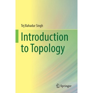 Introduction to Topology - by  Tej Bahadur Singh (Paperback) - 1 of 1