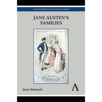 Jane Austen's Families - (Anthem Nineteenth-Century) by  June Sturrock (Paperback)