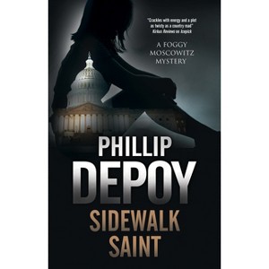 Sidewalk Saint - (Foggy Moskowitz Mystery) by  Phillip Depoy (Hardcover) - 1 of 1