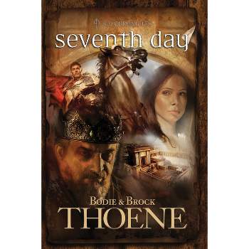 Seventh Day - (A. D. Chronicles) by  Bodie Thoene & Brock Thoene (Paperback)