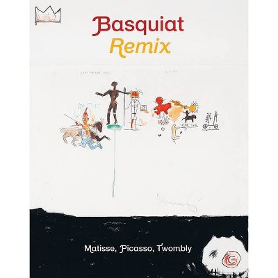 Jean-Michel Basquiat: Remix - by  Stéphane Ibars (Hardcover)