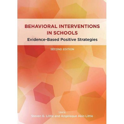 Behavioral Interventions in Schools - (Division 16: Applying Psychology in the Schools) 2nd Edition by  Steven G Little & Angeleque Akin-Little