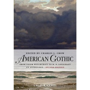 American Gothic - (Blackwell Anthologies) 2nd Edition by  Charles L Crow (Paperback) - 1 of 1