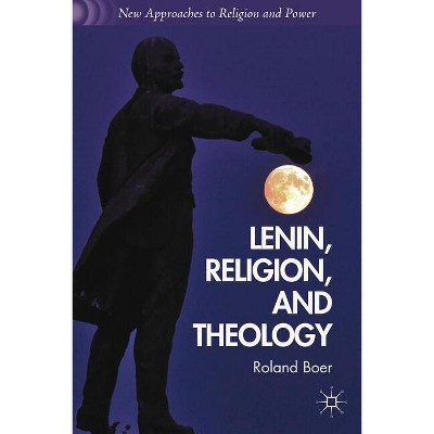 Lenin, Religion, and Theology - (New Approaches to Religion and Power) by  R Boer (Hardcover)