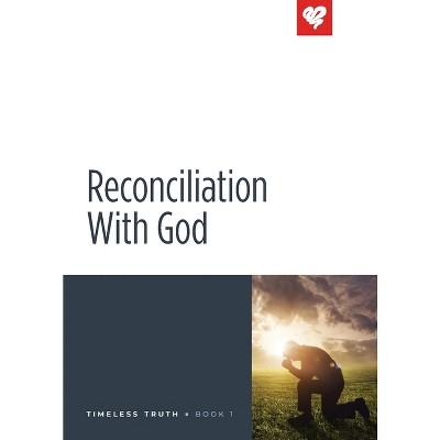 Reconciliation with God - (Timeless Truth) (Paperback)